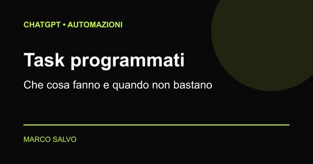 Task programmati di ChatGPT: che cosa fanno e quando non bastano