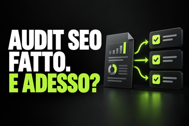 Audit SEO fatto: e adesso?