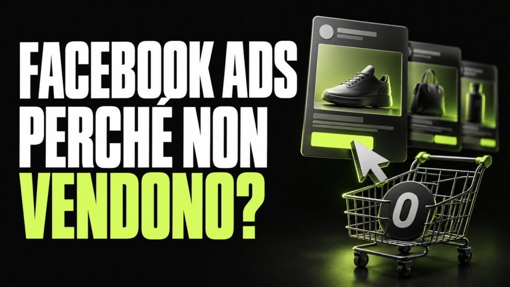 Perché le campagne Facebook non vendono?